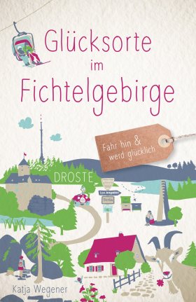 Buchcover Glücksorte im Fichtelgebirge