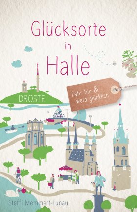 Buchcover Glücksorte in Halle